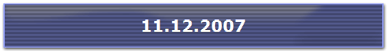 11.12.2007