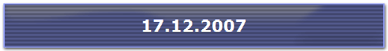 17.12.2007