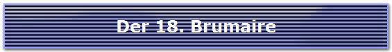 Der 18. Brumaire