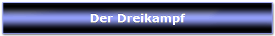 Der Dreikampf